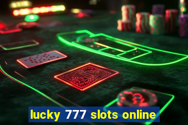 lucky 777 slots online